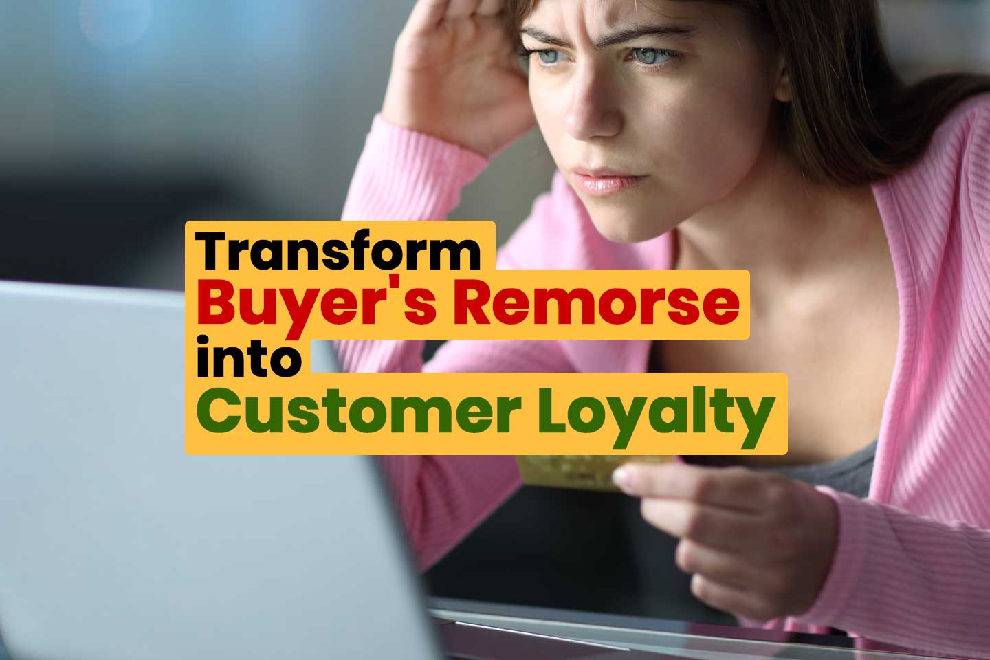 Reduce Buyers Remorse With These Simple Steps WISMOlabs