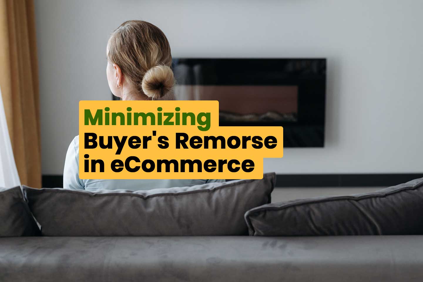 Manage buyer's remorse in ecommerce