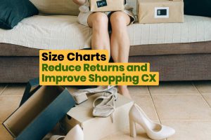 Size charts reduce returns and improve CX