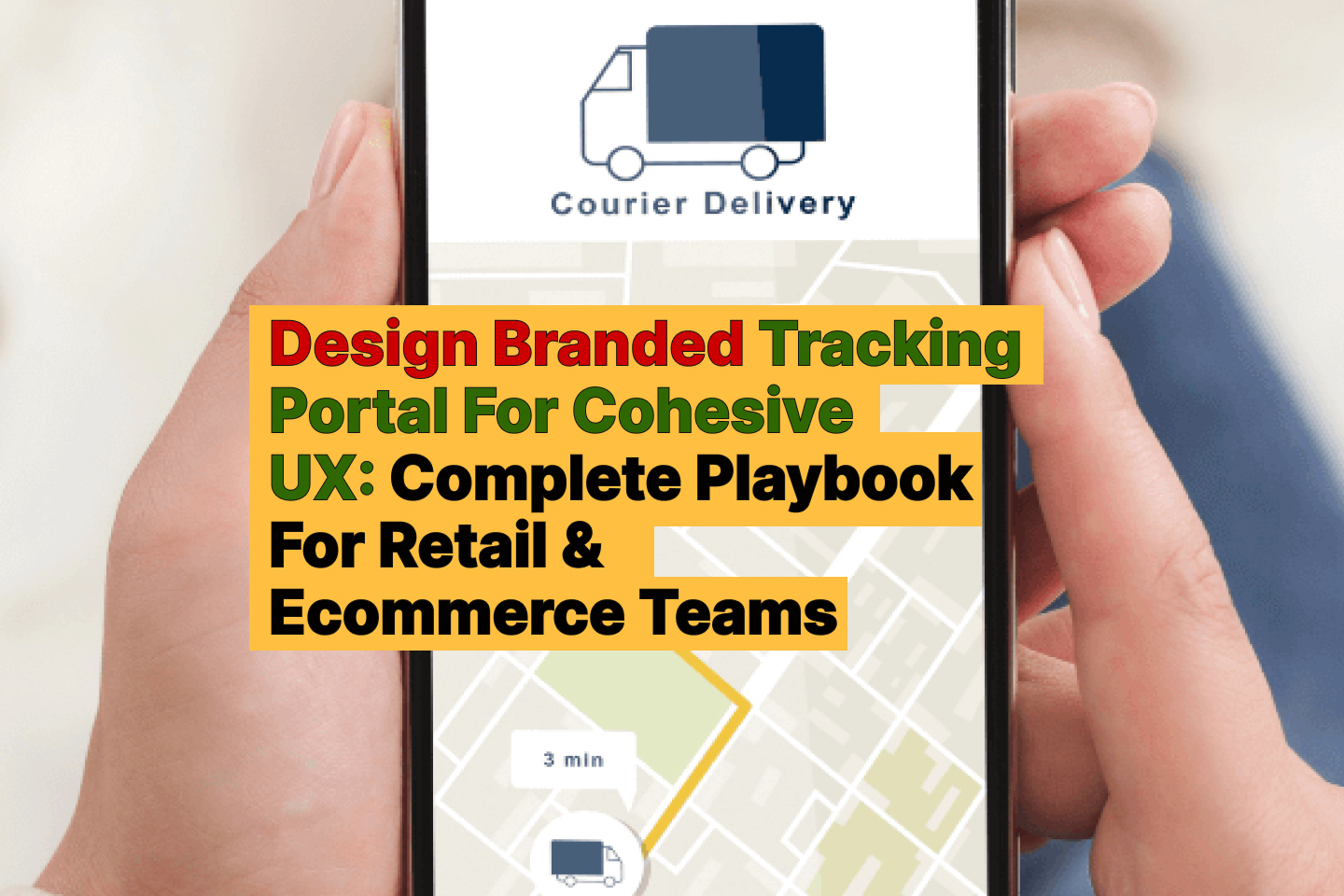 Design Branded Tracking Portal For Cohesive UX_ The Complete Playbook For Retail & Ecommerce Teams