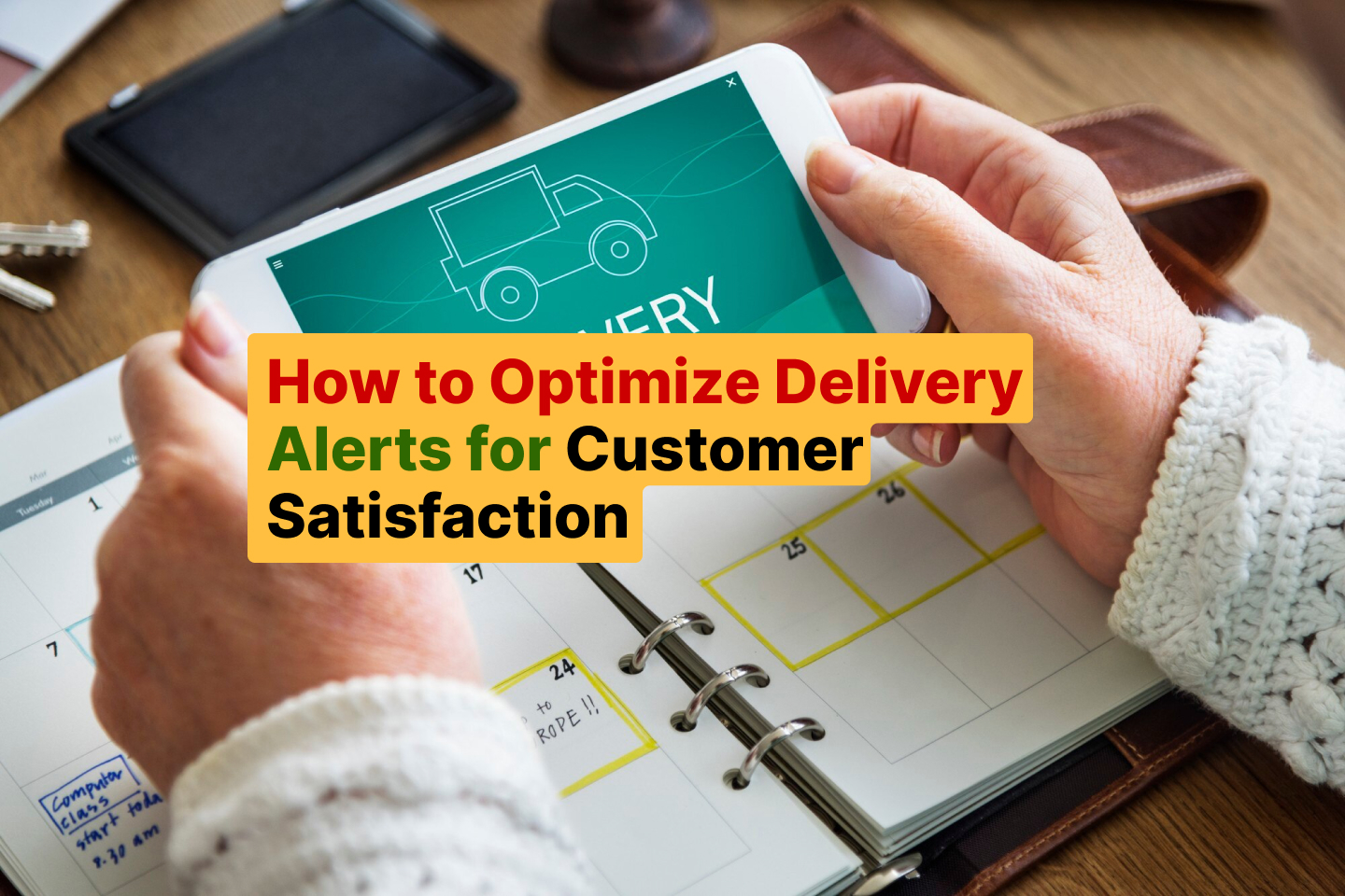 How to Optimize Delivery Alerts for Customer Satisfaction