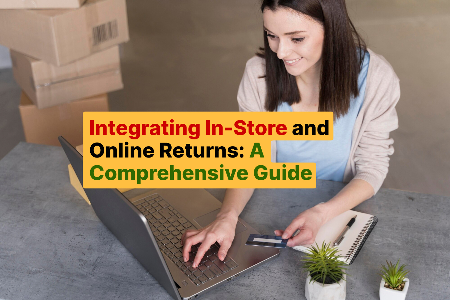 Integrating In-Store and Online Returns_ A Comprehensive Guide