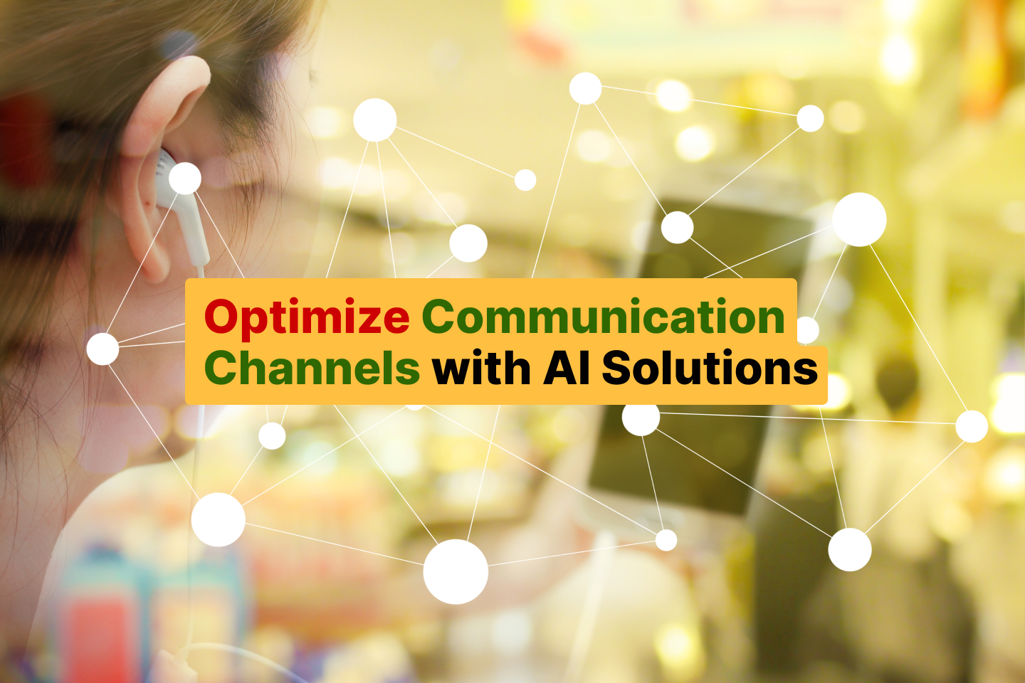 Optimize Communication Channels with AI Solutions