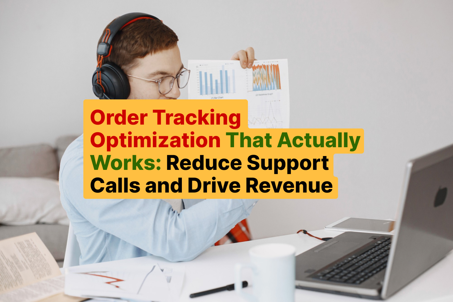 Order Tracking Optimization That Actually Works_ Reduce Support Calls and Drive Revenue