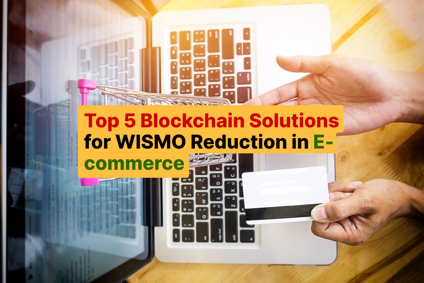 Top 5 Blockchain Solutions for WISMO Reduction in E-commerce